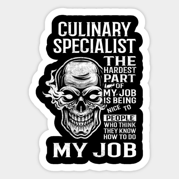 Culinary Specialist T Shirt - The Hardest Part Gift Item Tee Sticker by candicekeely6155